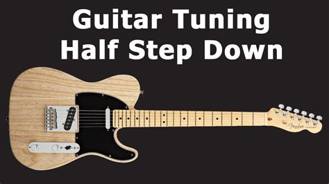 Guitar Tuning Half Step Down Youtube