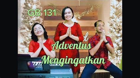 Gb Adventus Mengingatkan Vg Gintbers Jemaat Gpib Pancaran