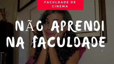 Coisas que não aprendi na faculdade de Cinema e Audiovisual YouTube