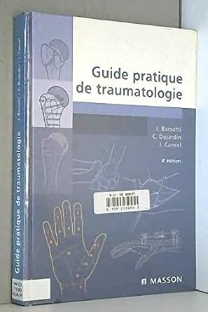 Amazon In Buy Guide Pratique De Traumatologie Quatri Me Dition Book