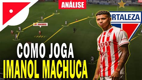 Como Joga Imanol Machuca Conhe A O Novo Refor O Do Fortaleza Youtube