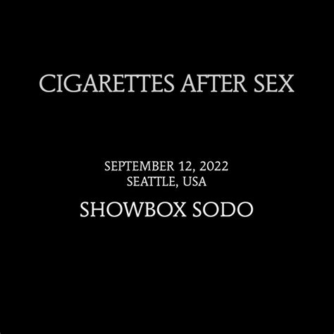 Cigarettes After Sex Seattle Tickets Showbox Sodo 12 De Septiembre De 2022 Bandsintown