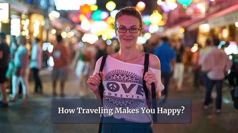 Why Does Traveling Make You Happier Scientific Reasons