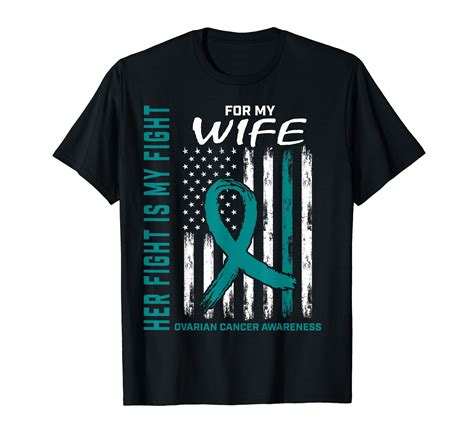 Fight I Wear Teal For My Wife Ovarian Cancer Flag Husband T Shirt