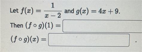 Solved Let F X 1x 2 ﻿and G X 4x 9then F G 1 F G X