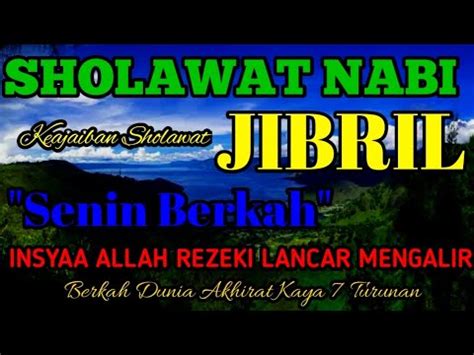 Putar Pagi Ini Saja SHOLAWAT JIBRIL PEMBUKA PINTU REZEKI MUSTAJAB