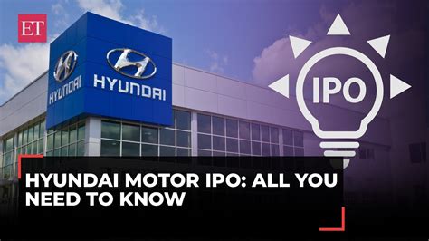 Hyundai Motor Ipo All You Need To Know About Mother Of All Ipos Youtube