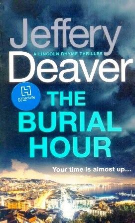 The Burial Hour The Burial Hour Jeffery Deaver Thriller Mystery