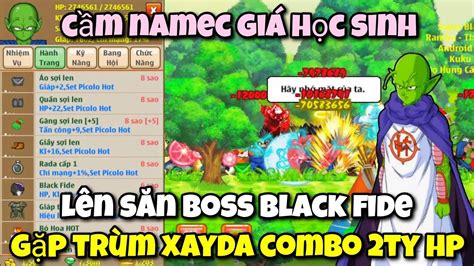 Ngọc Rồng Hot Cầm Siêu Phẩm NAMEC Laze Triệu Săn Boss Black Fide Gặp Trùm Xayda Combo