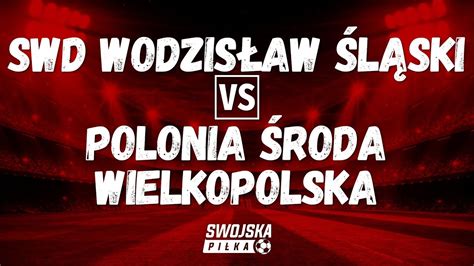 Liga Kobiet Swd Wodzis Aw L Ski Polonia Roda Wielkopolska