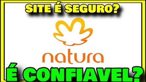 SITE DA NATURA É CONFIAVEL Como Comprar NATURA Online Mais Barato