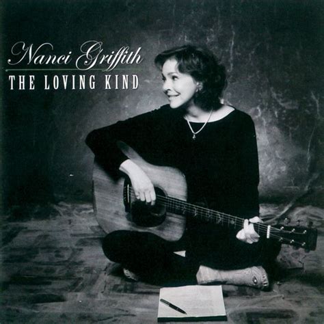 Nanci Griffith - The Loving Kind Lyrics and Tracklist | Genius