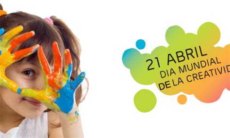 Hoy Se Celebra El D A Mundial De La Creatividad Y La Innovaci N