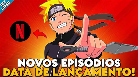 Bomba Confirmada Data De LanÇamento Dos Novos Episodios De Naruto