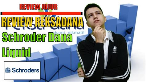 Review Reksadana Schroder Dana Liquid Youtube