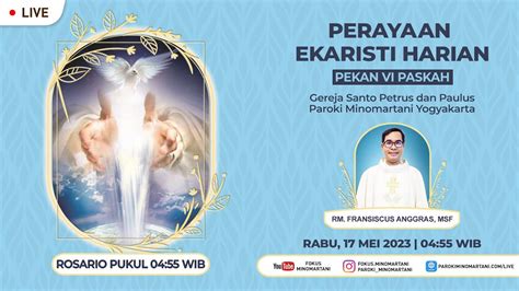 Perayaan Ekaristi Pekan Vi Paskah Misa Rabu Mei Wib