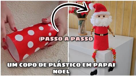 Papai Noel F Cil De Fazer Usando Um Copo De Pl Stico Passo A Passo