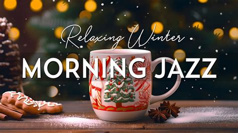 Cozy Morning Jazz Relaxing Of Instrumental Winter Jazz Music Soft