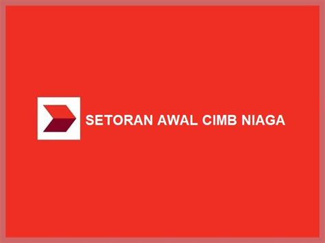 7 Setoran Awal CIMB Niaga Semua Jenis Tabungan Terbaru ATMnesia