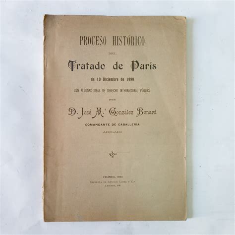 PROCESO HISTÓRICO DEL TRATADO DE PARÍS DE 10 DICIEMBRE DE 1898 CON ALGUNAS IDEAS DE DERECHO ...