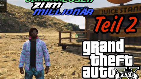 Gta Online Vom Obdachlosen Zum Million R Teil Money Machen Schnell