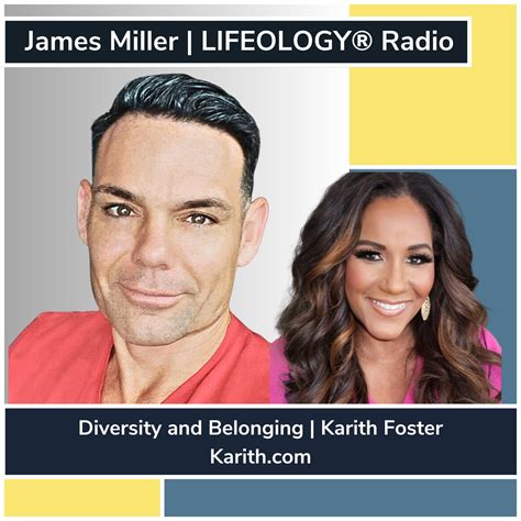 Diversity and Belonging | Karith Foster — James Miller | LIFEOLOGY®