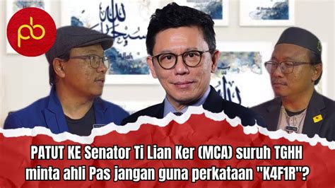 PATUT KE Senator Ti Lian Ker MCA Suruh TGHH Minta Ahli Pas Jangan