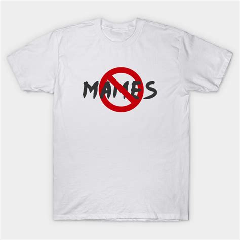 No Mames - Mames - T-Shirt | TeePublic