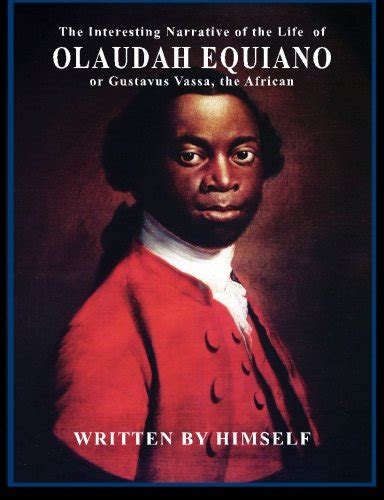 The Interesting Narrative Of The Life Of Olaudah Equiano Or Gustavus