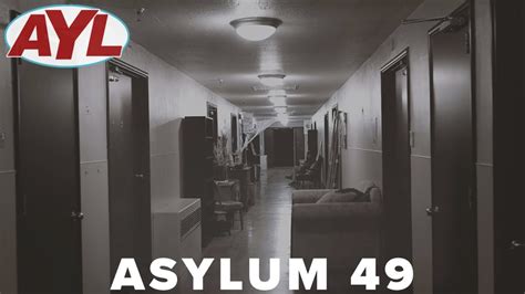 Asylum 49 Youtube