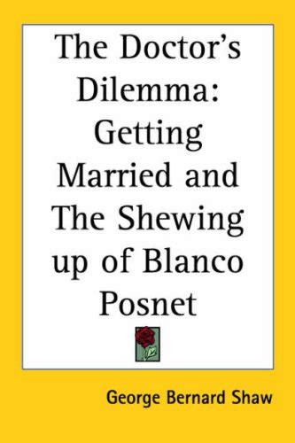 Buy The Doctor S Dilemma Getting Married And The Shewing Up Of Blanco