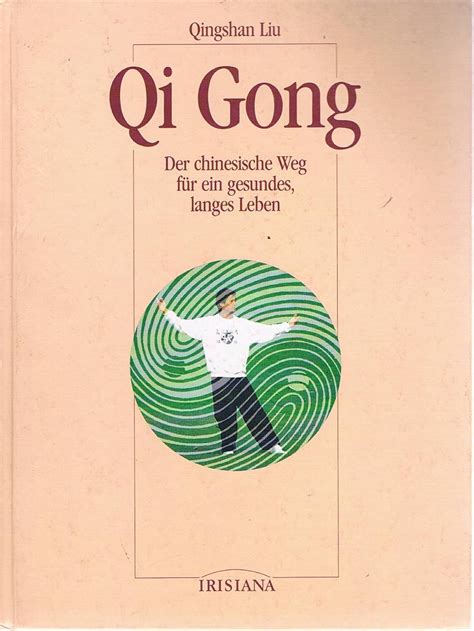 Qi Gong Der Chinesische Weg F R Ein Gesundes Langes Leben Unknown