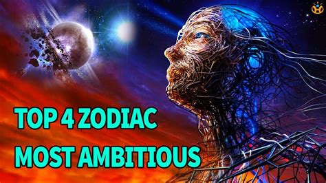 The 4 Most Ambitious Zodiac Signs Definitely Takes Place YouTube