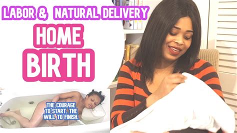 Home Birth Labor And Delivery Story Natural And Unmedicated Birth