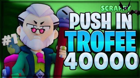 PUSH RANK 30 LOU 40000 TROFEE BRAWL STARS YouTube