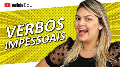 O que são VERBOS IMPESSOAIS Professora Carol Mendonça YouTube