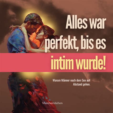 Warum Männer nach dem Sex auf Abstand gehen mannverstehen