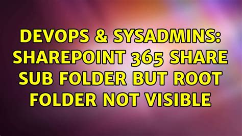 DevOps SysAdmins SharePoint 365 Share Sub Folder But Root Folder Not