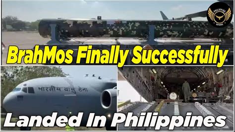 Philippine Defense Update BrahMos Delivery Finally Successfully Landed