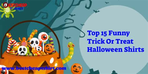 Top 15 Funny Trick Or Treat Halloween Shirts - Senprintmart Store