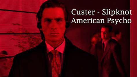 American Psycho Edit Slipknot Custer CUT ME UP