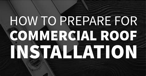 How to Prepare for Commercial Roof Installation