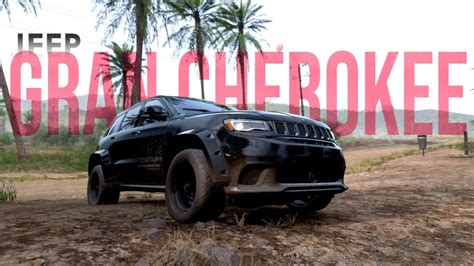 Offroading A Jeep Grand Cherokee Trackhawk 2018 Forza Horizon 5 YouTube