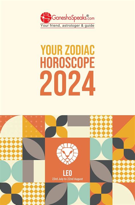 LEO YOUR ZODIAC HOROSCOPE 2024 EBook Team The GaneshaSpeaks