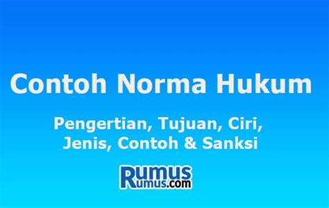 Contoh Norma Hukum Pengertian Tujuan Ciri Jenis Contoh Sanksi