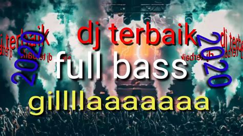 DJ Full Bass 2020 Breakbeat Remix Paling Mantap Musik Hits Channel