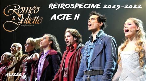 Rétrospective 2019 2022 Roméo et Juliette Acte II YouTube