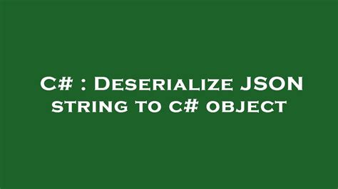 C Deserialize Json String To C Object Youtube