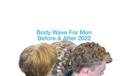 Body Wave For Menbefore And After 2022 Youtube