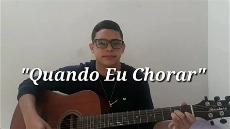 Quando Eu Chorar Bruna Karla Cover Ravid Songs Especial P Scoa